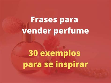 frases para promocionar perfumes.